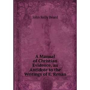   , an Antidote to the Writings of E. Renan John Relly Beard Books