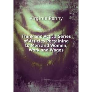   Pertaining to Men and Women, Work and Wages Virginia Penny Books