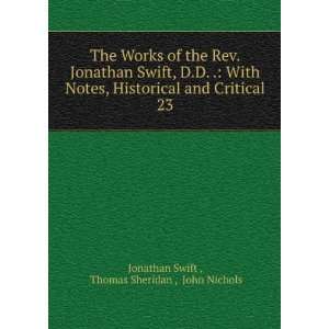  The Works of the Rev. Jonathan Swift, D.D. . With Notes 