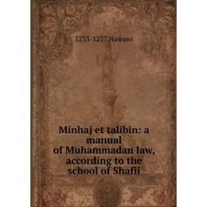  Minhaj et talibin a manual of Muhammadan law, according 