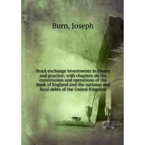   and local debts of the United Kingdom Joseph Burn  Books