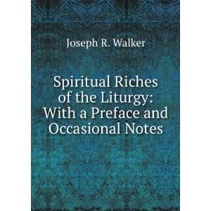   Liturgy With a Preface and Occasional Notes Joseph R. Walker Books