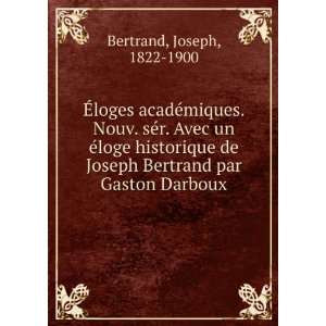   Joseph Bertrand par Gaston Darboux Joseph, 1822 1900 Bertrand Books