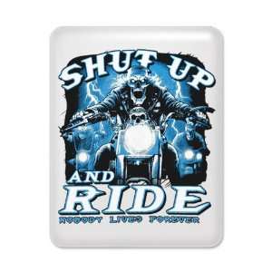   iPad Case White Shut Up And Ride Nobody Lives Forever 