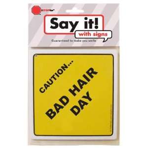  CAUTION BAD HAIR DAY