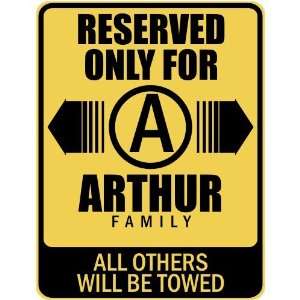   RESERVED ONLY FOR ARTHUR FAMILY  PARKING SIGN