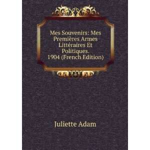   ©raires Et Politiques. 1904 (French Edition) Juliette Adam Books