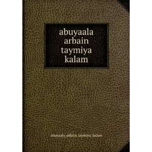    abuyaala arbain taymiya kalam abuyaala_arbain_taymiya_kalam Books