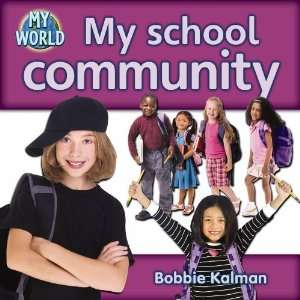  My School Community (My World) [Paperback] Bobbie Kalman Books