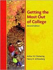 Getting the Most Out of College, (0130607134), Arthur W. Chickering 