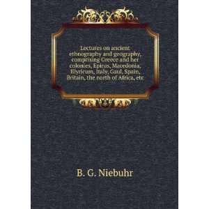   Gaul, Spain, Britain, the north of Africa, etc B. G. Niebuhr Books