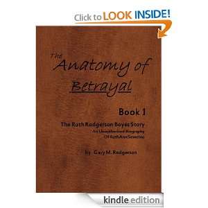 The Anatomy Of Betrayal The Ruth Rodgerson Boyes Story Gary M 