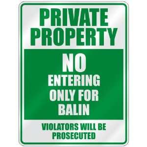   PROPERTY NO ENTERING ONLY FOR BALIN  PARKING SIGN