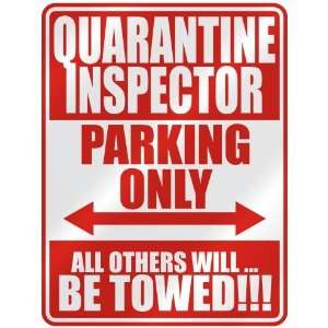   QUARANTINE INSPECTOR PARKING ONLY  PARKING SIGN 