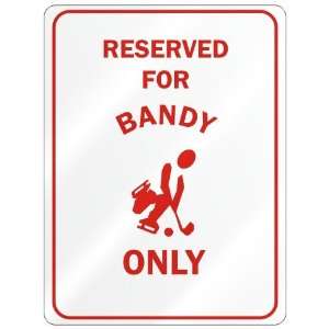  RESERVED FOR  BANDY ONLY  PARKING SIGN SPORTS