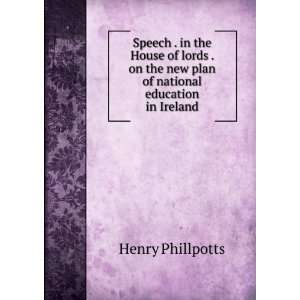 Speech . in the House of lords . on the new plan of national education 