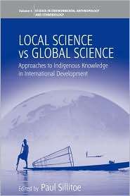 Local Science vs Global Science Approaches to Indigenous Knowledge in 