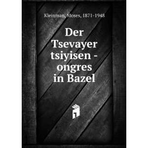   Tsevayer tsiyisen  ongres in Bazel Moses, 1871 1948 Kleinman Books