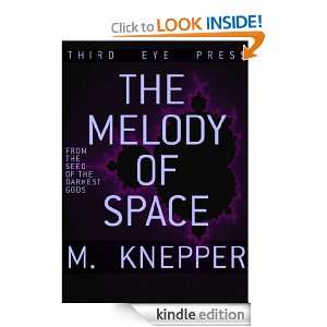 The Melody Of Space M. Knepper  Kindle Store