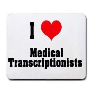  I Love/Heart Medical Transcriptionists Mousepad Office 