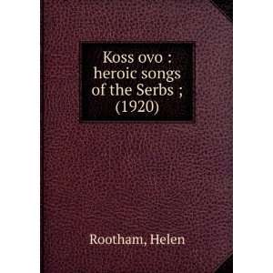   songs of the Serbs ; (1920) (9781275351806) Helen Rootham Books