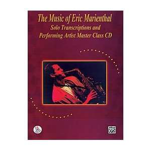  The Music of Eric Marienthal (Solo Transcriptions and 