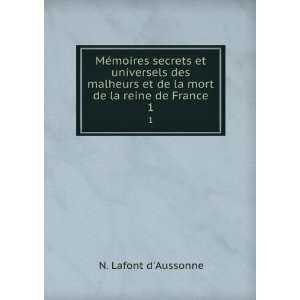   et de la mort de la reine de France. 1 N. Lafont dAussonne Books