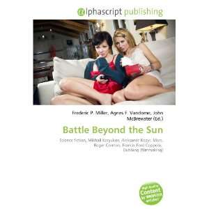  Battle Beyond the Sun (9786134194716) Books