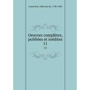   ©es et inÃ©dites. 11 Alphonse de, 1790 1869 Lamartine Books