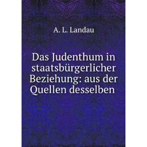   Beziehung aus der Quellen desselben . A. L. Landau Books