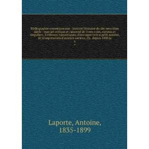   anciens, etc. depuis 1800 ju. 6 Antoine, 1835 1899 Laporte Books