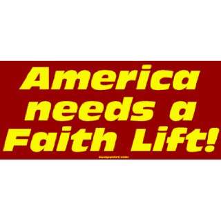  America needs a Faith Lift MINIATURE Sticker Automotive