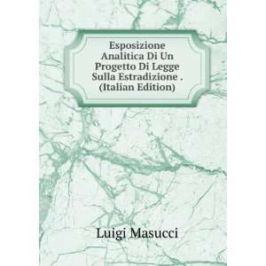   Di Legge Sulla Estradizione . (Italian Edition) Luigi Masucci Books
