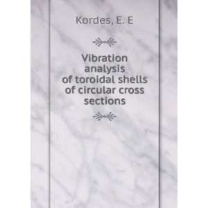  Vibration analysis of toroidal shells of circular cross 