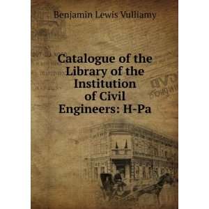   Institution of Civil Engineers H Pa Benjamin Lewis Vulliamy Books