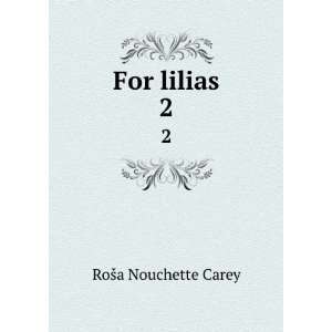  for lilias RoÅ¡a Nouchette Carey Books