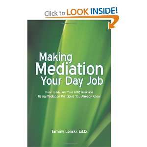  Making Mediation Your Day Job How to Market Your ADR 