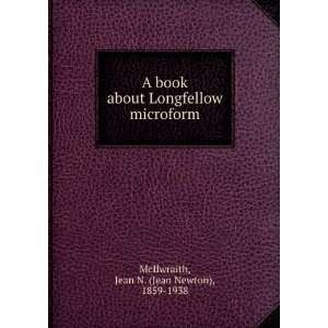 book about Longfellow microform Jean N. (Jean Newton), 1859 1938 