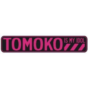   TOMOKO IS MY IDOL  STREET SIGN