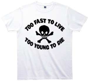 Too fast to live too young to die punk 7 colors t shirt  