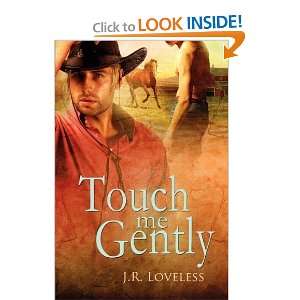  Touch Me Gently [Paperback] J.R. Loveless Books