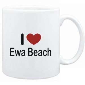  Mug White I LOVE Ewa Beach  Usa Cities Sports 