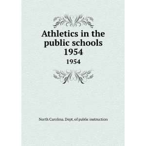   public schools. 1954 North Carolina. Dept. of public instruction