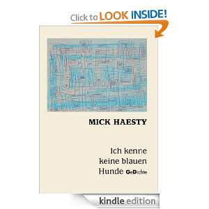 Ich kenne keine blauen Hunde GeDichte (German Edition) Mick Haesty 