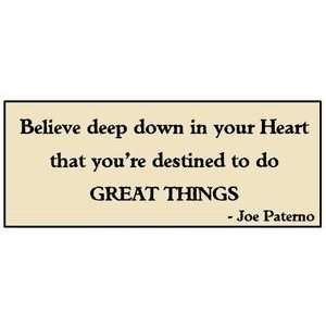   in Your Heart that youre destined to do GREAT THINGS