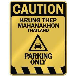   CAUTION KRUNG THEP MAHANAKHON PARKING ONLY  PARKING 