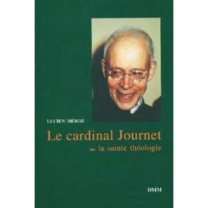   Cardinal Journet Ou La Sainte Theologie (9782856521724) Meroz Books