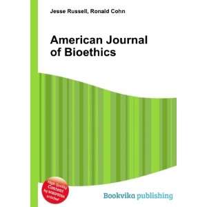  American Journal of Bioethics Ronald Cohn Jesse Russell 