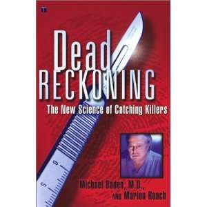  Dead Reckoning The New Science of Catching Killers 