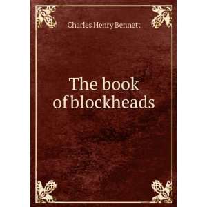  The book of blockheads Charles Henry Bennett Books